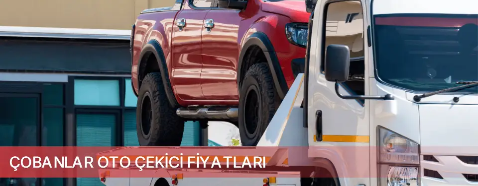 Çobanlar İlçemi Oto Çekici Fiyatları
